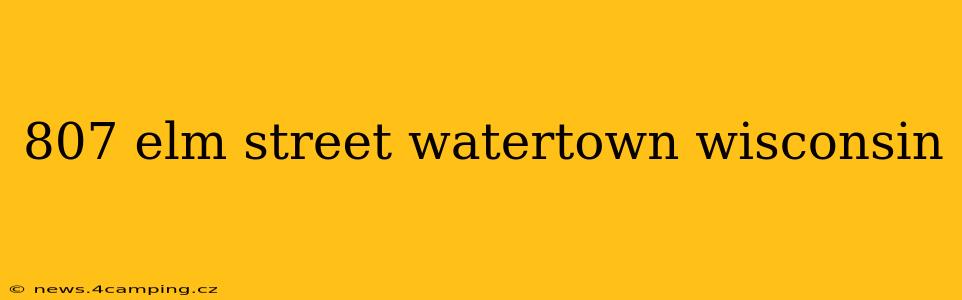 807 elm street watertown wisconsin