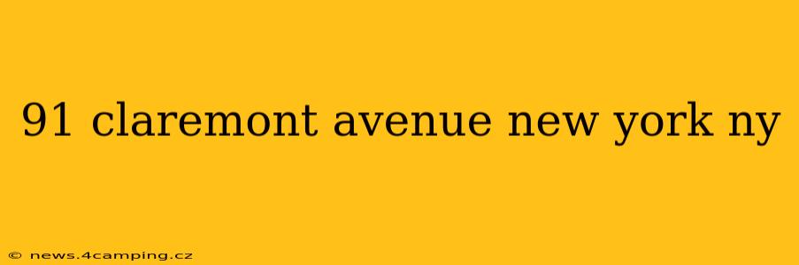 91 claremont avenue new york ny
