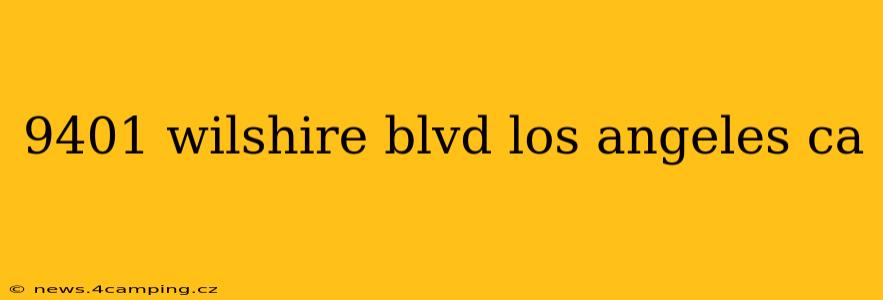 9401 wilshire blvd los angeles ca