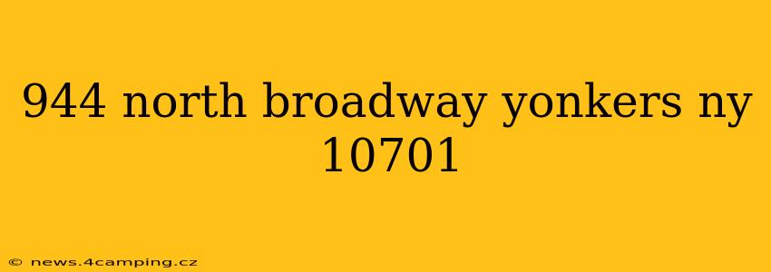 944 north broadway yonkers ny 10701