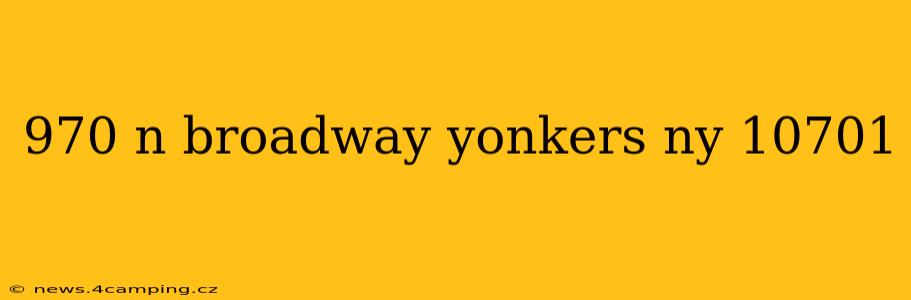 970 n broadway yonkers ny 10701