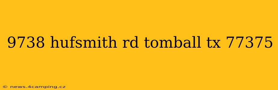 9738 hufsmith rd tomball tx 77375