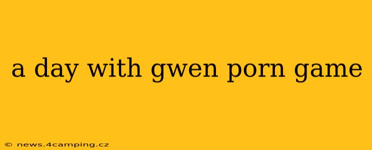 a day with gwen porn game
