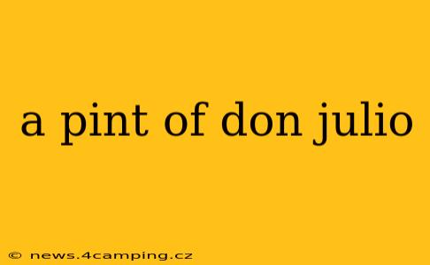 a pint of don julio
