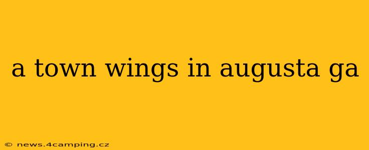 a town wings in augusta ga