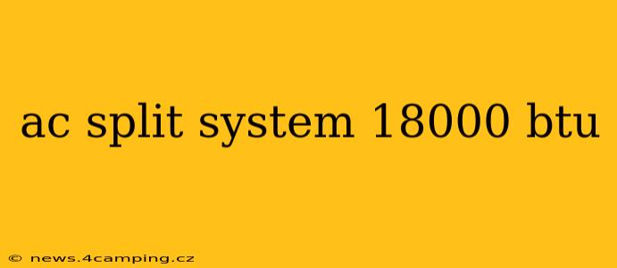 ac split system 18000 btu