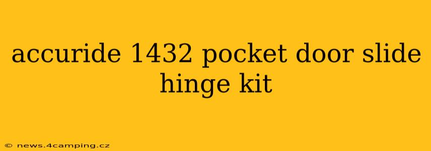 accuride 1432 pocket door slide hinge kit