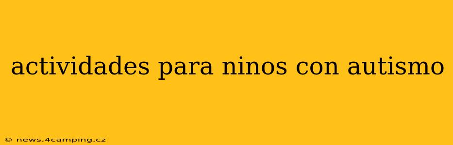 actividades para ninos con autismo