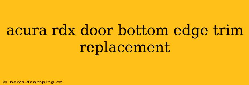 acura rdx door bottom edge trim replacement