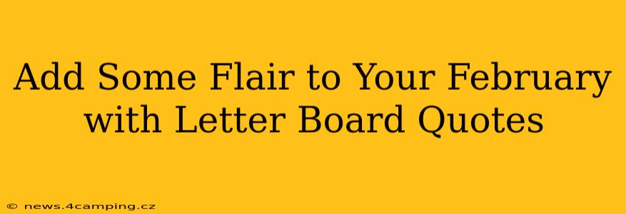 Add Some Flair to Your February with Letter Board Quotes