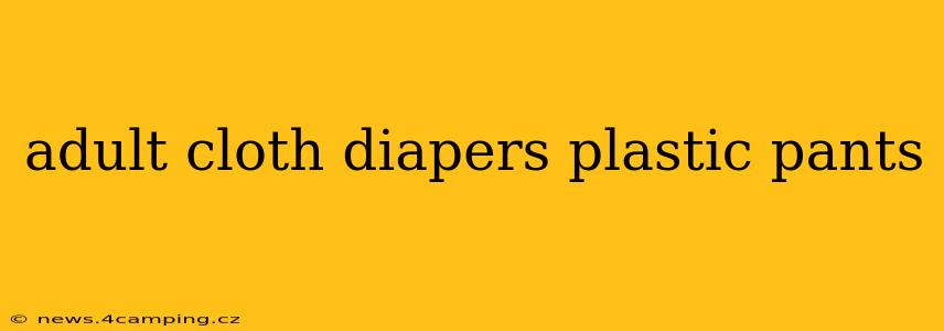 adult cloth diapers plastic pants