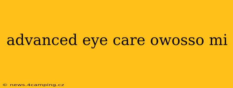 advanced eye care owosso mi