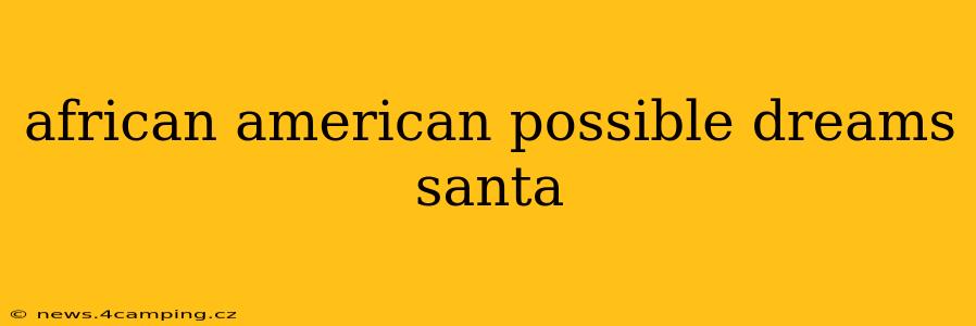 african american possible dreams santa