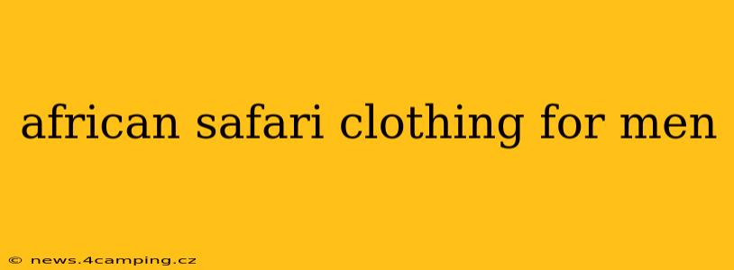 african safari clothing for men