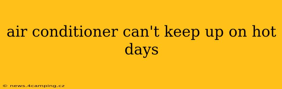 air conditioner can't keep up on hot days