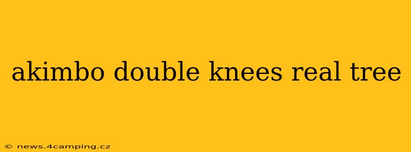 akimbo double knees real tree