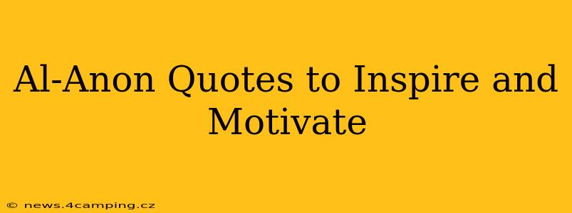 Al-Anon Quotes to Inspire and Motivate