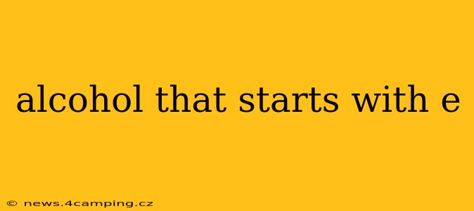 alcohol that starts with e