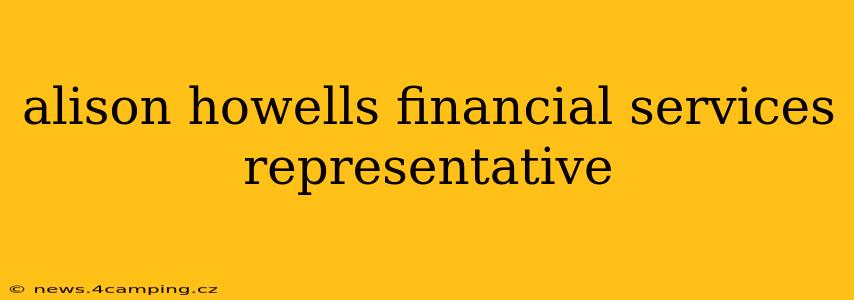 alison howells financial services representative