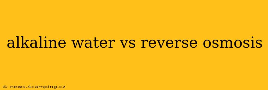 alkaline water vs reverse osmosis