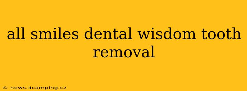 all smiles dental wisdom tooth removal