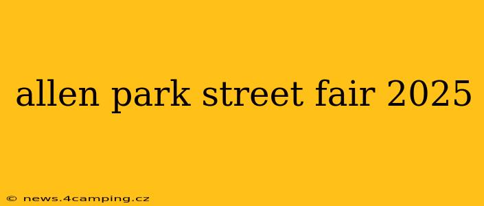 allen park street fair 2025