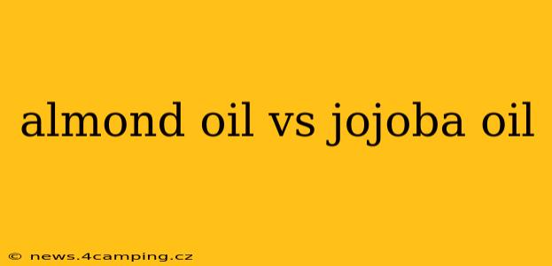 almond oil vs jojoba oil