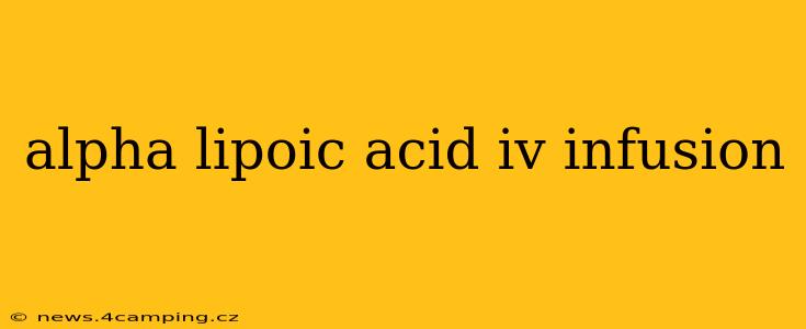 alpha lipoic acid iv infusion