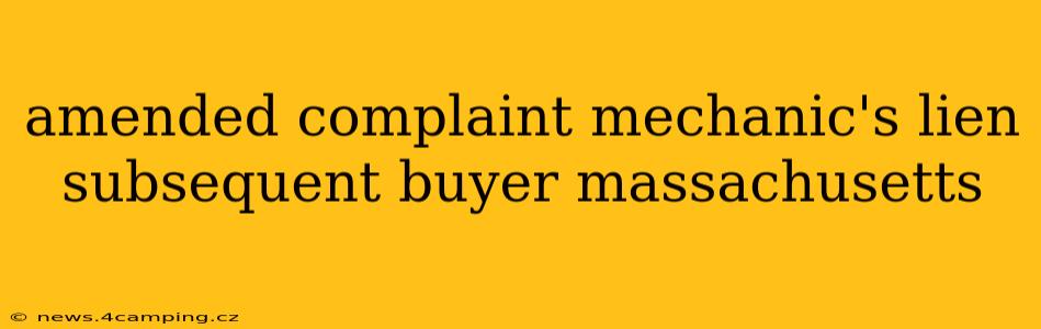 amended complaint mechanic's lien subsequent buyer massachusetts
