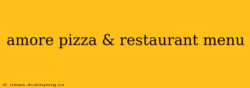 amore pizza & restaurant menu