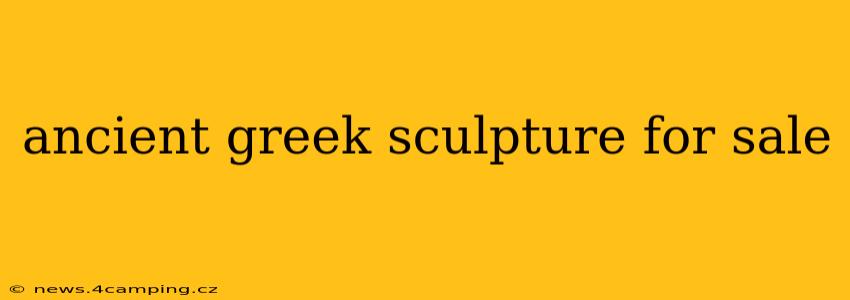 ancient greek sculpture for sale