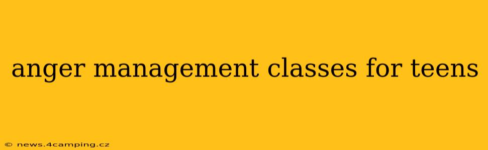 anger management classes for teens