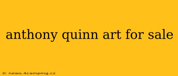 anthony quinn art for sale