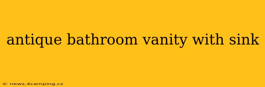 antique bathroom vanity with sink