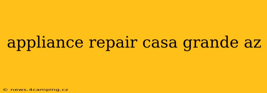 appliance repair casa grande az