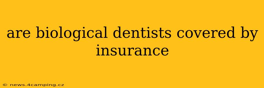 are biological dentists covered by insurance