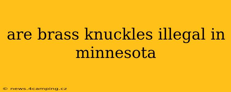 are brass knuckles illegal in minnesota