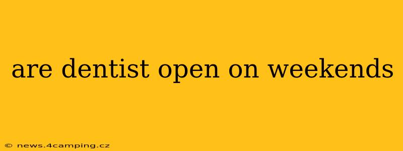 are dentist open on weekends
