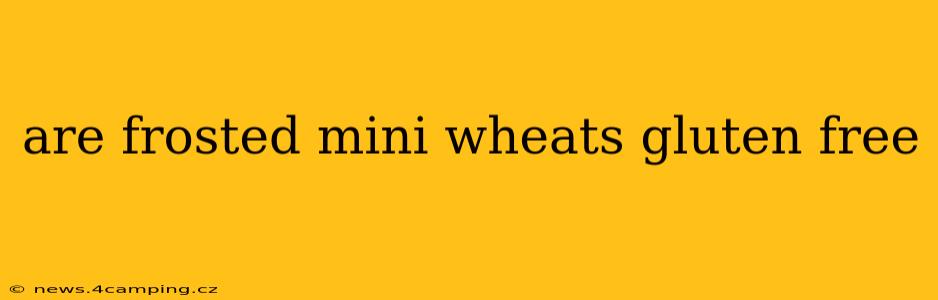 are frosted mini wheats gluten free