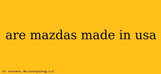 are mazdas made in usa