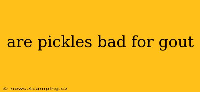 are pickles bad for gout