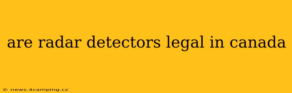 are radar detectors legal in canada