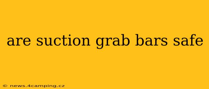 are suction grab bars safe