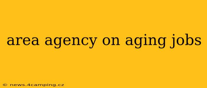 area agency on aging jobs