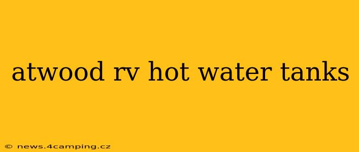 atwood rv hot water tanks