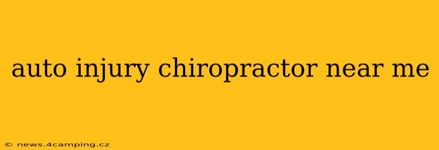 auto injury chiropractor near me