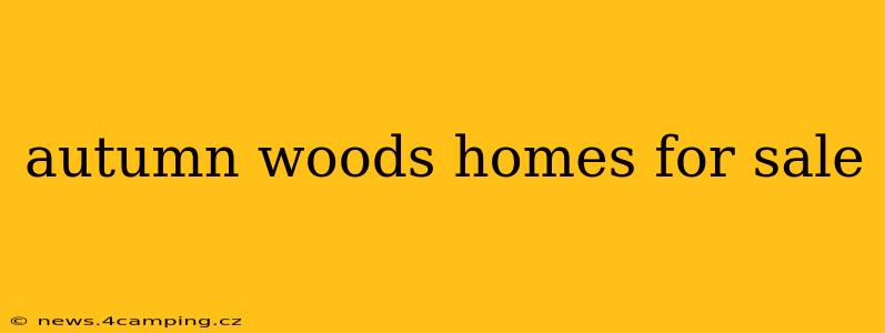 autumn woods homes for sale