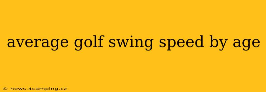 average golf swing speed by age