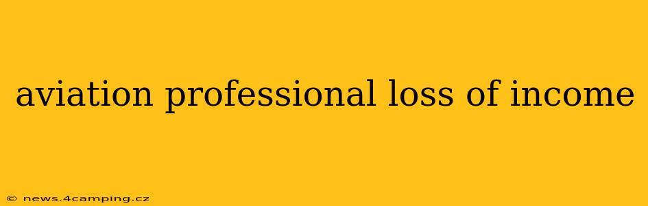 aviation professional loss of income