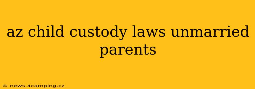 az child custody laws unmarried parents